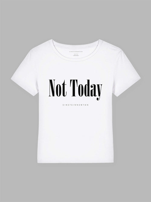 Not Today Organic Cotton T-Shirt Mary